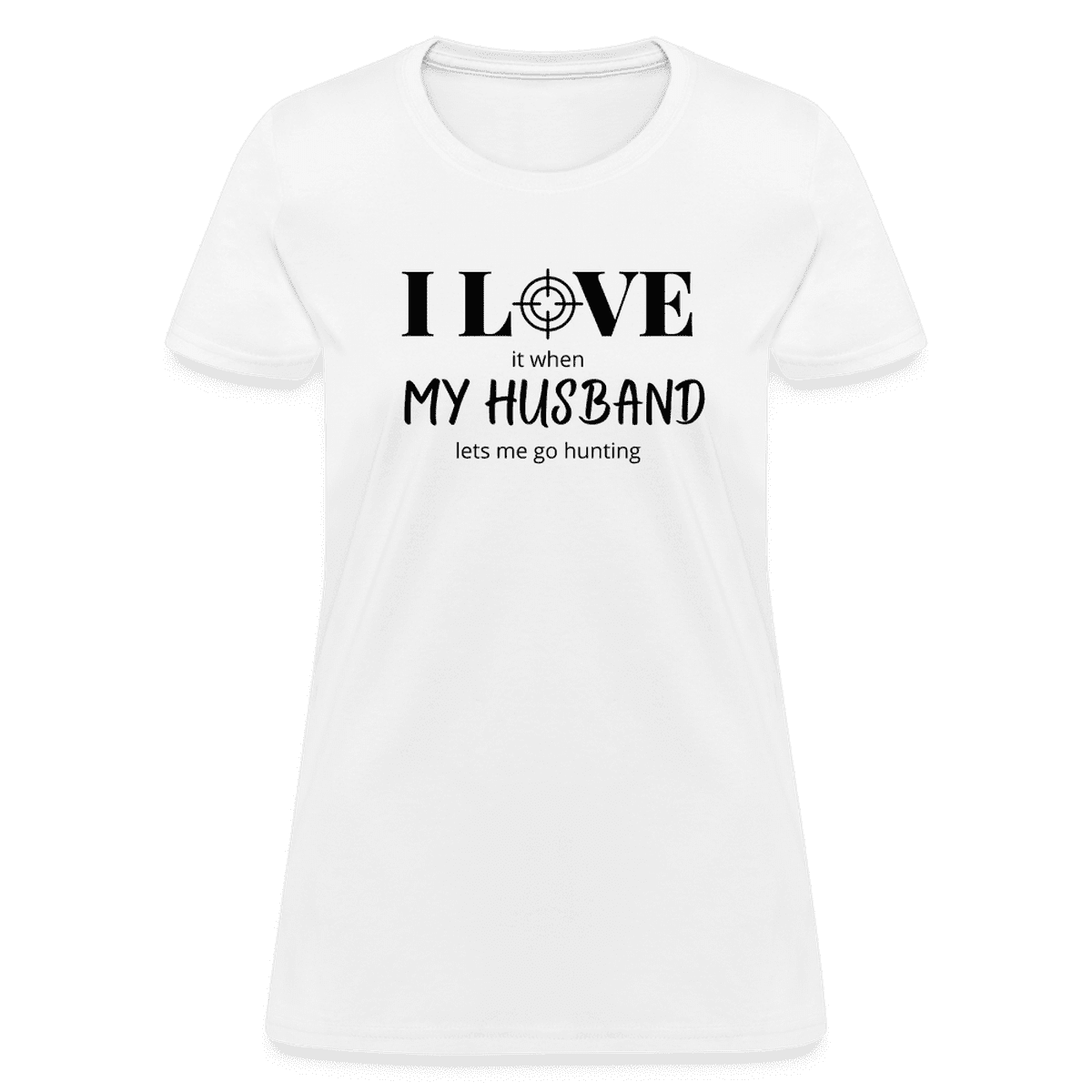 I Love my Husband let's me go hunting Printed Tee shirt