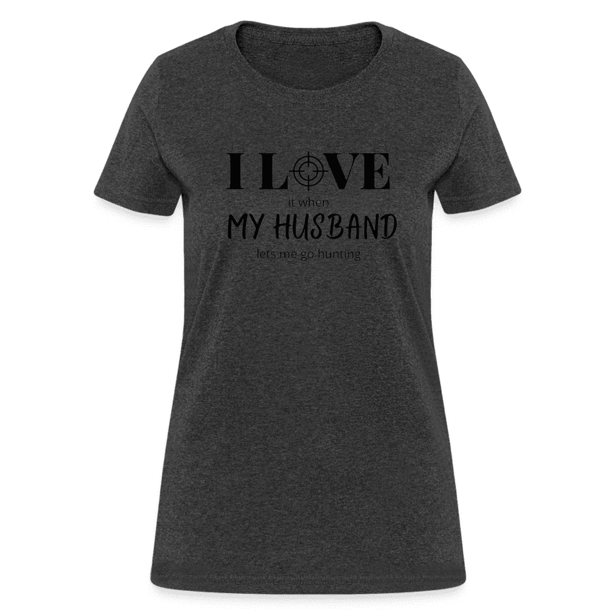 I Love my Husband let's me go hunting Printed Tee shirt