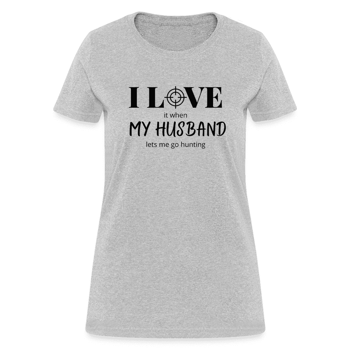 I Love my Husband let's me go hunting Printed Tee shirt