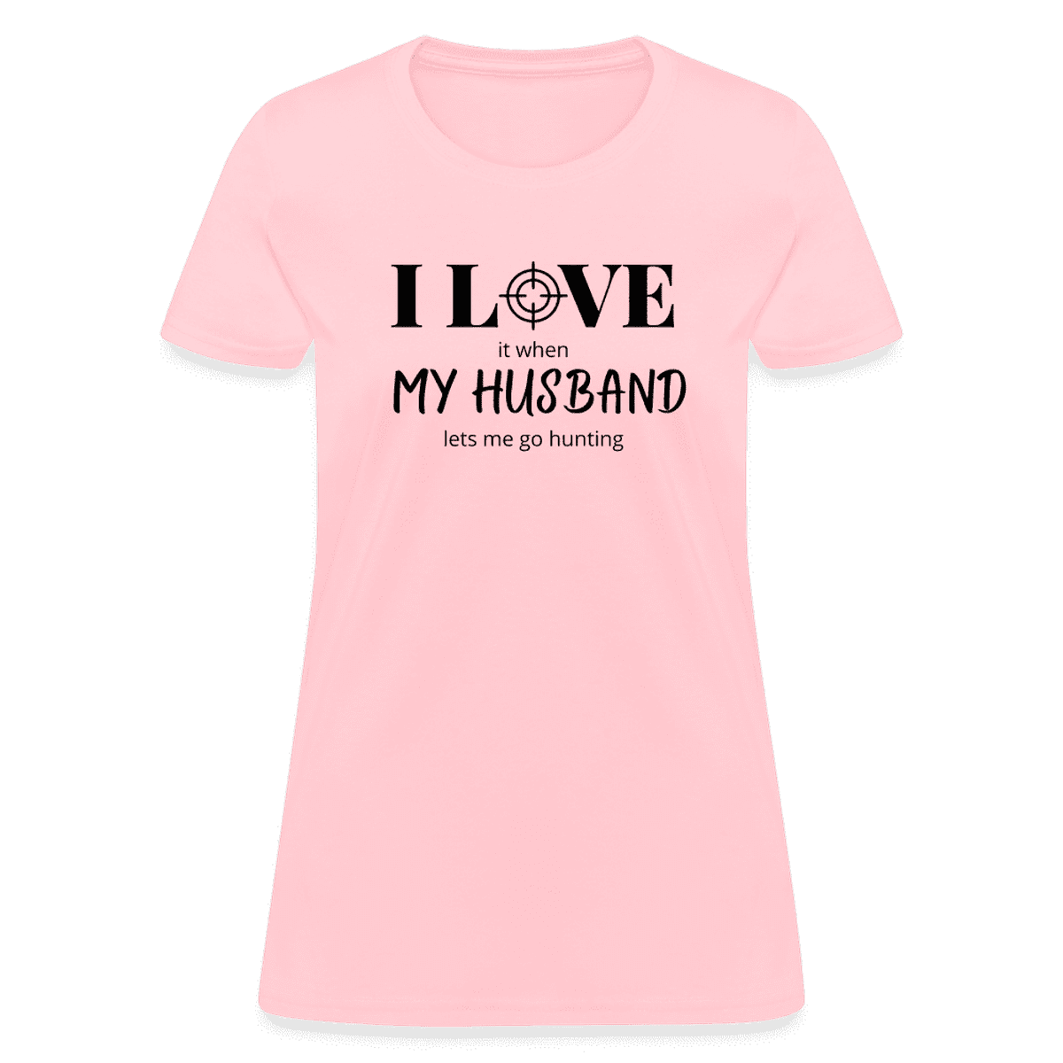 I Love my Husband let's me go hunting Printed Tee shirt