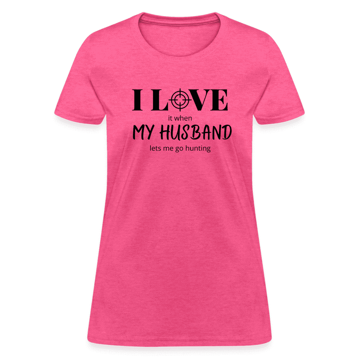 I Love my Husband let's me go hunting Printed Tee shirt