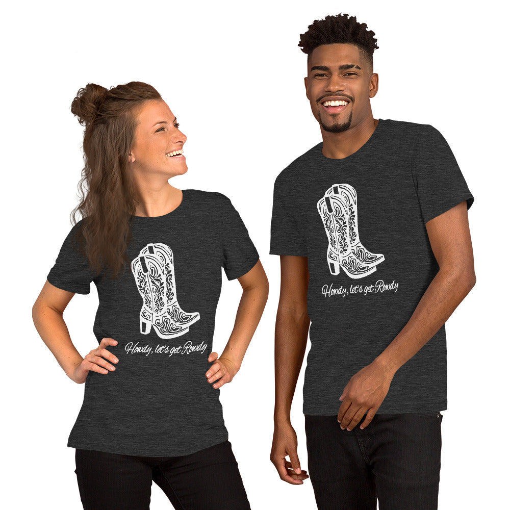 Howdy Lets get Rowdy Unisex Graphic Tee