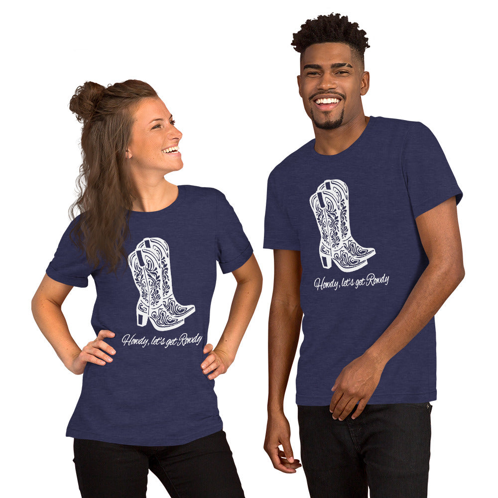 Howdy Lets get Rowdy Unisex Graphic Tee