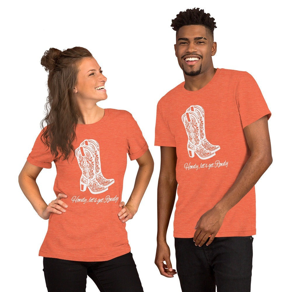 Howdy Lets get Rowdy Unisex Graphic Tee