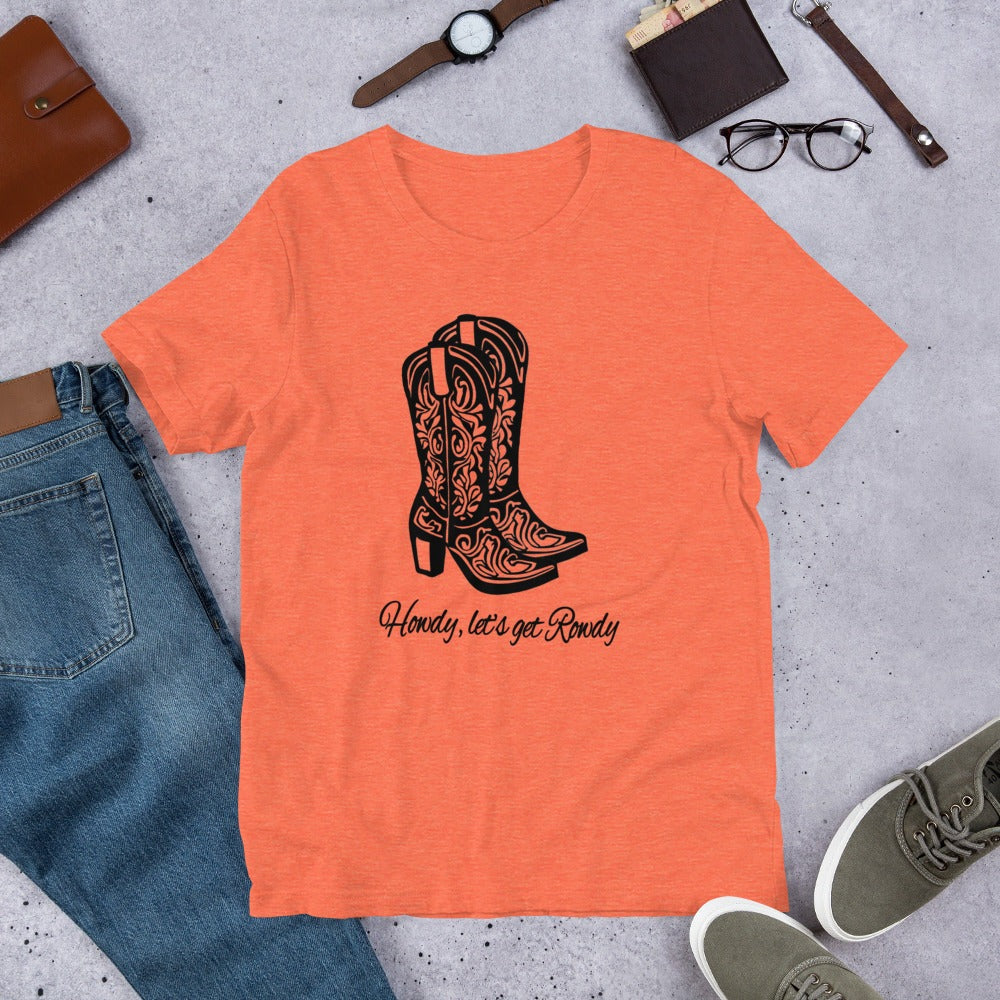 Howdy let's get Rowdy Graphic Unisex T-shirt