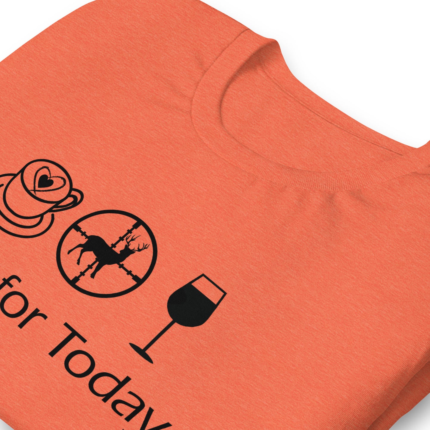 Plan for Today Coffee Hunting Wine Graphic Tee