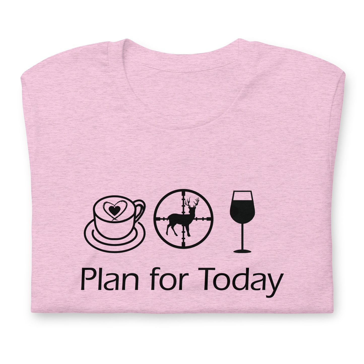 Plan for Today Coffee Hunting Wine Graphic Tee
