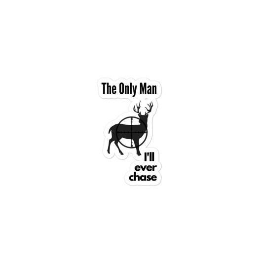 The Only Man I'll ever Chase - Bubble-free stickers