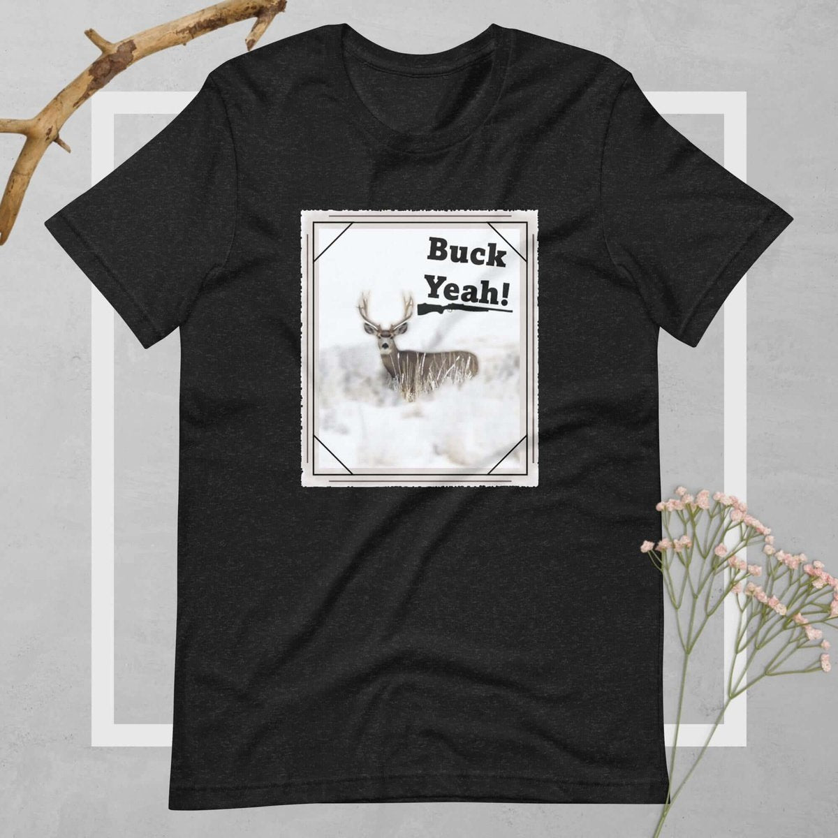 Buck Yeah! Unisex T-shirt