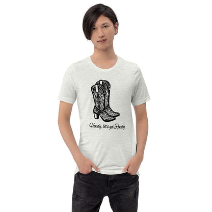 Howdy let's get Rowdy Graphic Unisex T-shirt