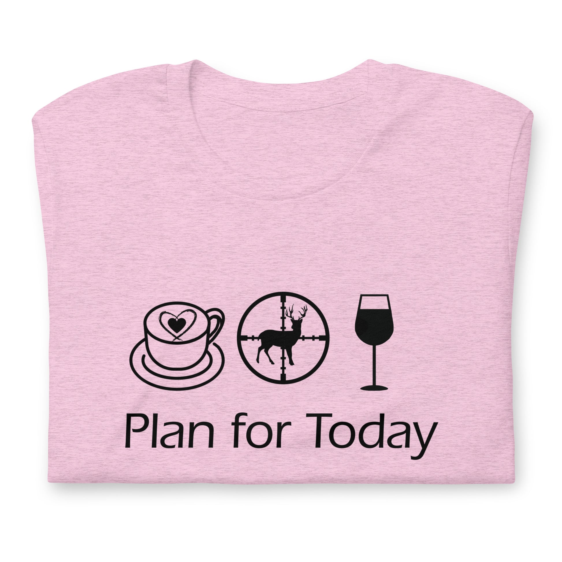 Plan for Today Coffee Hunting Wine Graphic Tee